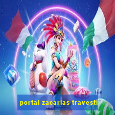 portal zacarias travesti